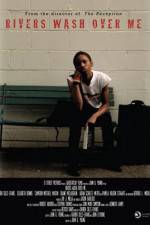 Watch Rivers Wash Over Me 123MovieFree