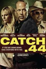 Watch Catch 44 123MovieFree