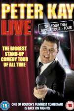 Watch Peter Kay: The Tour That Didn\'t Tour Tour 123moviesfree