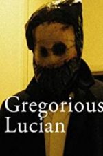 Watch Gregorious Lucian 123MovieFree