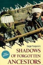 Watch Shadows of Forgotten Ancestors 123MovieFree