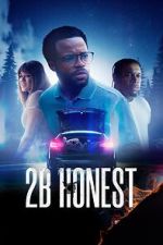 Watch 2B Honest 123MovieFree