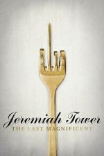 Watch Jeremiah Tower: The Last Magnificent 123moviesfree