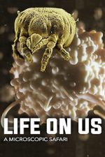 Watch Life on Us: A Microscopic Safari 123moviesfree