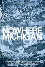 Watch Nowhere, Michigan 123MovieFree