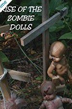 Watch Rise of the Zombie Dolls 123MoviesFree