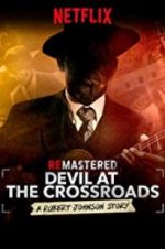 Watch ReMastered: Devil at the Crossroads 123moviesfree