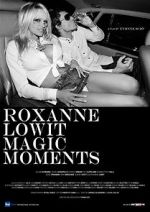 Watch Roxanne Lowit Magic Moments 123moviesfree