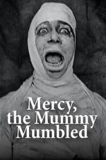 Watch Mercy, the Mummy Mumbled 123moviesfree
