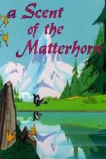Watch A Scent of the Matterhorn (Short 1961) 123MovieFree