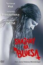 Watch Skazany na bluesa 123MovieFree