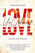 Watch UnOrdinary Love 123MovieFree