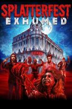Watch Splatterfest Exhumed 123moviesfree