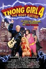 Watch Thong Girl 4: The Body Electric 123moviesfree