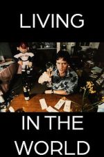 Watch Living in the World 123MovieFree