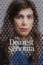 Watch My Dearest Señorita 123MoviesFree