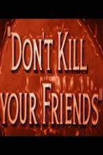 Watch Dont Kill Your Friends 123MovieFree