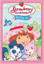Watch Strawberry Shortcake: Best Pets Yet 123MoviesFree