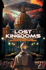 Watch Lost Kingdoms: UFO Contact, Russian X Files, Men in Black, and Vatican Alien Secrets 123moviesfree