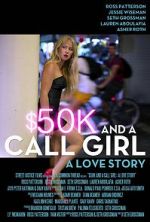 Watch $50K and a Call Girl: A Love Story 123moviesfree