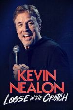 Watch Kevin Nealon â€“ Loose in the Crotch 123moviesfree