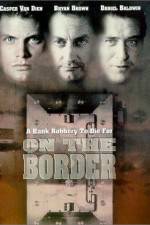 Watch On the Border 123MovieFree
