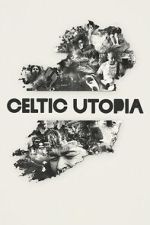 Watch Celtic Utopia 123moviesfree