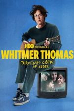Watch Whitmer Thomas: Terminal Crew of Dudes 123moviesfree