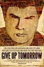 Watch Give Up Tomorrow 123MovieFree