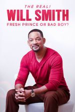 Watch The Real! Will Smith: Fresh Prince or Bad Boy? 123moviesfree