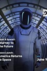 Watch NASA &amp; SpaceX: Journey to the Future 123moviesfree