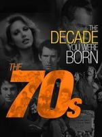 Watch The Decade You Were Born: The 1970's 123moviesfree