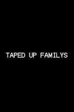 Watch Taped Up Familys 123moviesfree