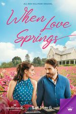 Watch When Love Springs 123MoviesFree