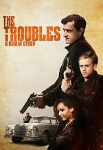 Watch The Troubles: A Dublin Story 123MoviesFree