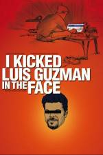 Watch I Kicked Luis Guzman in the Face 123MovieFree
