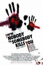 Watch You're Nobody 'til Somebody Kills You 123MovieFree