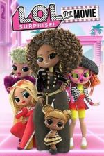 Watch L.O.L. Surprise: The Movie 123MoviesFree