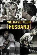 Watch We Have Your Husband 123MovieFree
