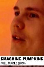 Watch Smashing Pumpkins Full Circle 123MovieFree