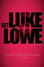 Watch Get Luke Lowe 123MovieFree