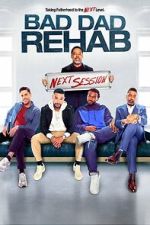 Watch Bad Dad Rehab: The Next Session 123moviesfree
