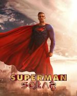 Watch Superman: Solar (Short 2023) 123MovieFree
