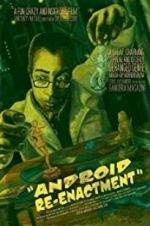 Watch Android Re-Enactment 123MovieFree