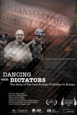 Watch Dancing with Dictators: The Story of the Last Foreign Publisher in Burma 123MoviesFree