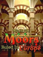 Watch When the Moors Ruled in Europe 123moviesfree