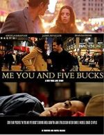 Watch Me You and Five Bucks 123MovieFree