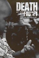 Watch Death at the Faucet: The Untold Story 123moviesfree