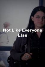 Watch Not Like Everyone Else 123MovieFree