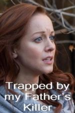 Watch Trapped by My Father\'s Killer 123MovieFree